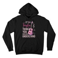 ItS A Taylor Thing You WouldnT Understand Hoodie