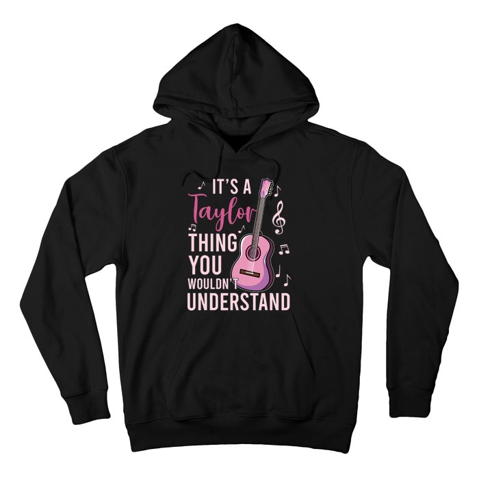 ItS A Taylor Thing You WouldnT Understand Hoodie