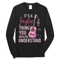 ItS A Taylor Thing You WouldnT Understand Long Sleeve Shirt