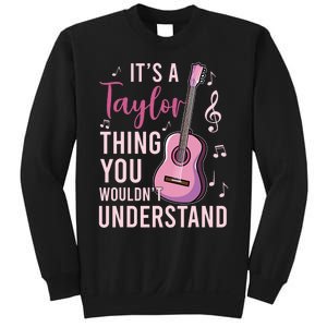 ItS A Taylor Thing You WouldnT Understand Sweatshirt