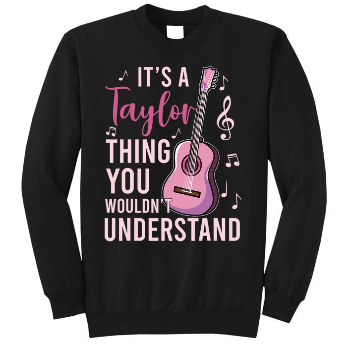 ItS A Taylor Thing You WouldnT Understand Sweatshirt