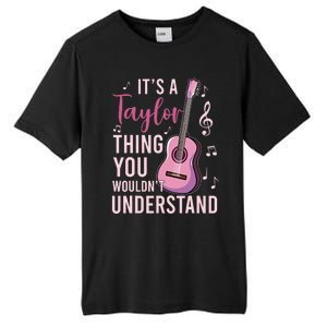 ItS A Taylor Thing You WouldnT Understand Tall Fusion ChromaSoft Performance T-Shirt