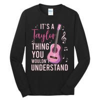 ItS A Taylor Thing You WouldnT Understand Tall Long Sleeve T-Shirt