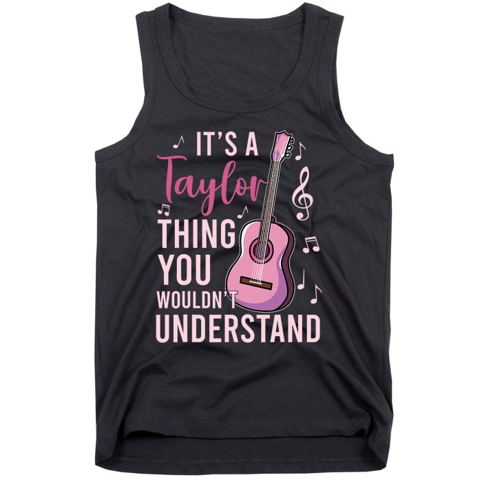 ItS A Taylor Thing You WouldnT Understand Tank Top