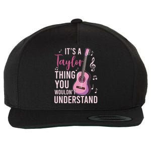 ItS A Taylor Thing You WouldnT Understand Wool Snapback Cap