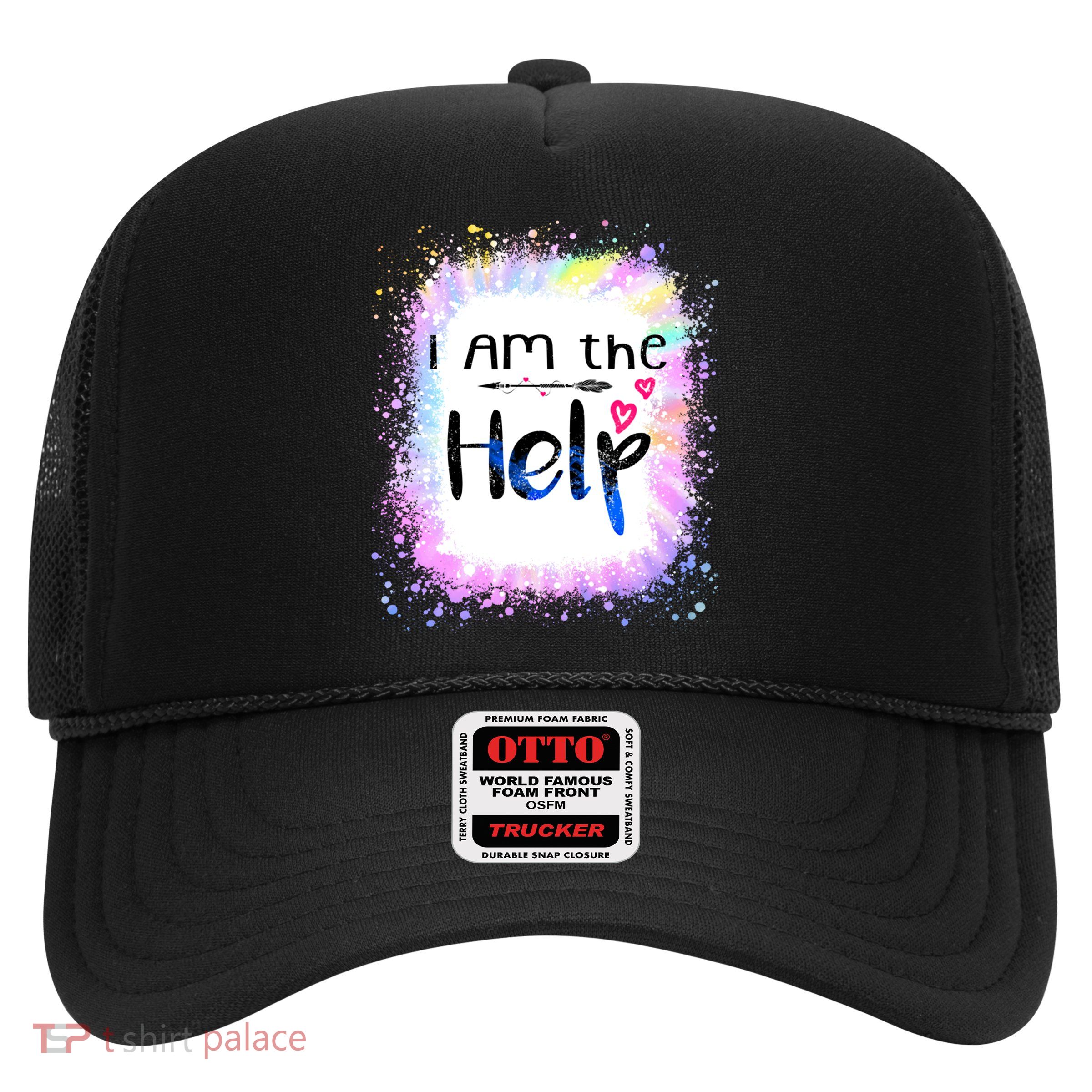 I Am The Help Bestie Couples If Lost Or Drunk Funny Tie Dye Great Gift Trucker Hat