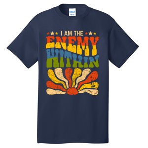 I Am The Enemy Within America Funny I Am The Enemy Within Tall T-Shirt