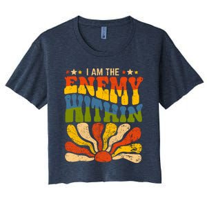 I Am The Enemy Within America Funny I Am The Enemy Within Women's Crop Top Tee