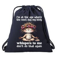 I'm At The Age Where The Next Day My Body Whisper To Me  Drawstring Bag