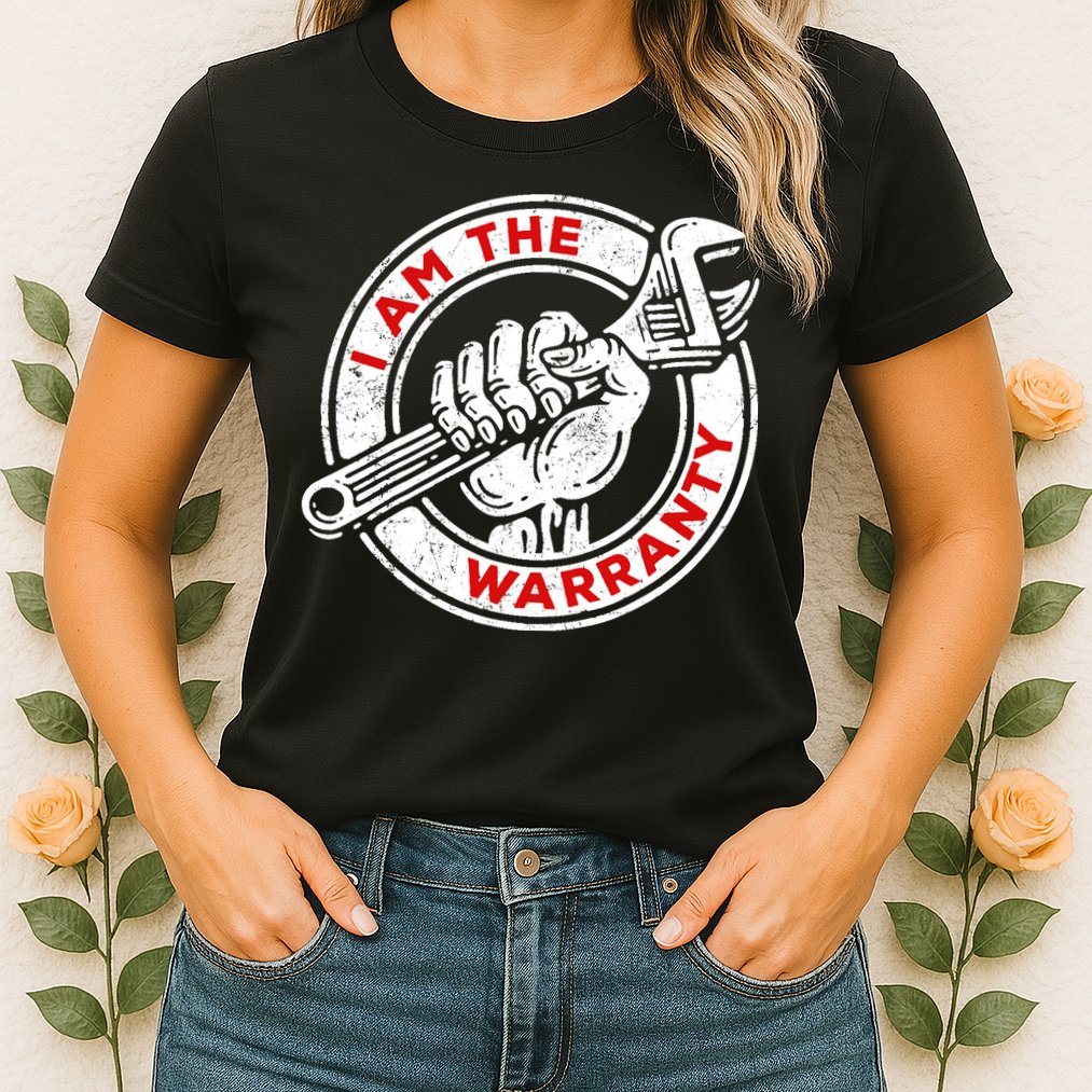 I Am The Warranty, Car Lover Womens T-Shirt