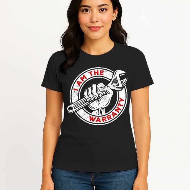 I Am The Warranty, Car Lover Womens T-Shirt