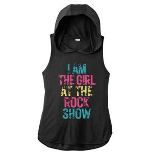 I Am The Girl At The R.O.C.K Show Rock Music Lover Ladies PosiCharge Tri-Blend Wicking Draft Hoodie Tank