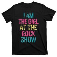 I Am The Girl At The R.O.C.K Show Rock Music Lover T-Shirt