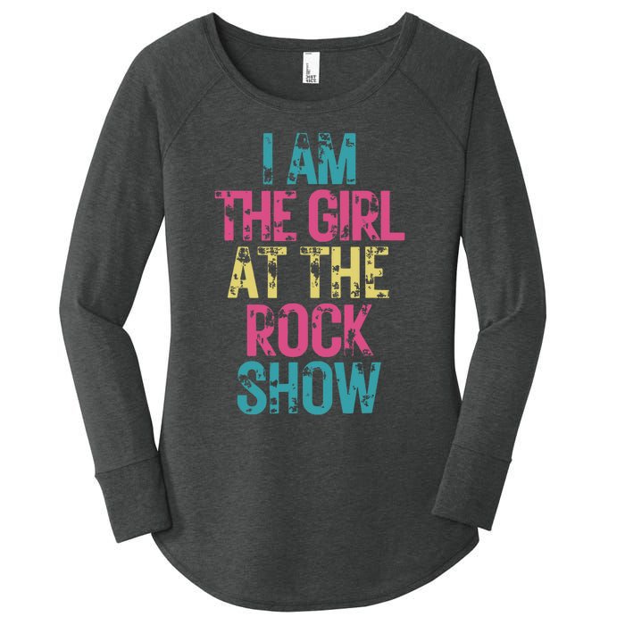 I Am The Girl At The R.O.C.K Show Rock Music Lover Women's Perfect Tri Tunic Long Sleeve Shirt