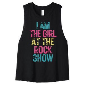 I Am The Girl At The R.O.C.K Show Rock Music Lover Women's Racerback Cropped Tank