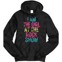 I Am The Girl At The R.O.C.K Show Rock Music Lover Tie Dye Hoodie