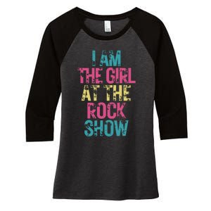 I Am The Girl At The R.O.C.K Show Rock Music Lover Women's Tri-Blend 3/4-Sleeve Raglan Shirt