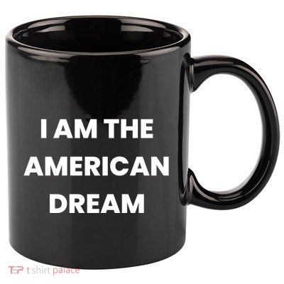 I Am The American Dream 11oz C Handle Ceramic Mug