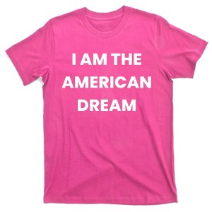 I Am The American Dream T-Shirt