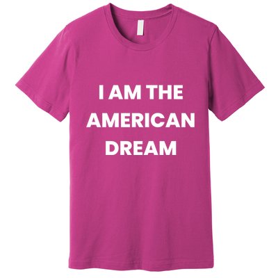 I Am The American Dream Premium T-Shirt