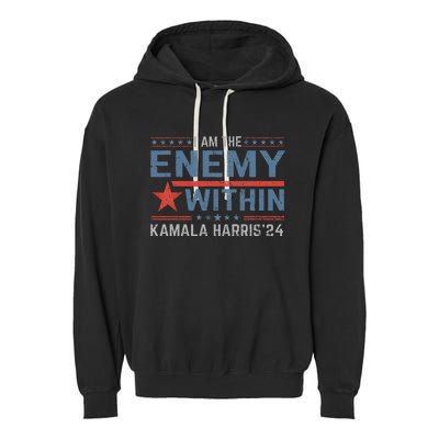 I Am The Enemy Within America Funny I Am The Enemy Within Garment-Dyed Fleece Hoodie