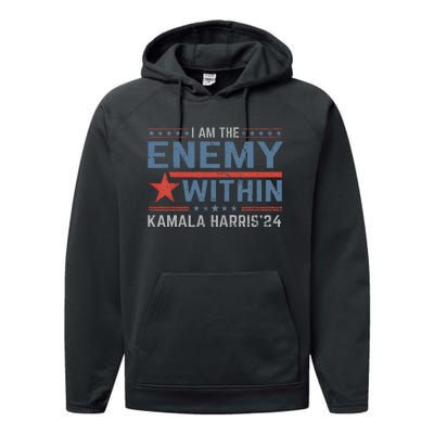 I Am The Enemy Within America Funny I Am The Enemy Within Performance Fleece Hoodie