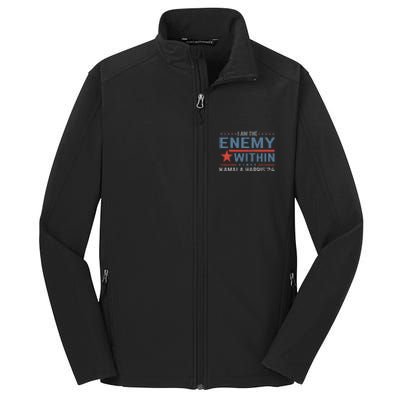 I Am The Enemy Within America Funny I Am The Enemy Within Core Soft Shell Jacket