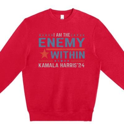 I Am The Enemy Within America Funny I Am The Enemy Within Premium Crewneck Sweatshirt