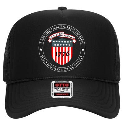 I Am The Descendant Of Who Would Not Be Ruled High Crown Mesh Back Trucker Hat