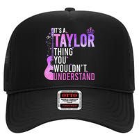 Its A Taylor Thing You Wouldnt Understand High Crown Mesh Back Trucker Hat