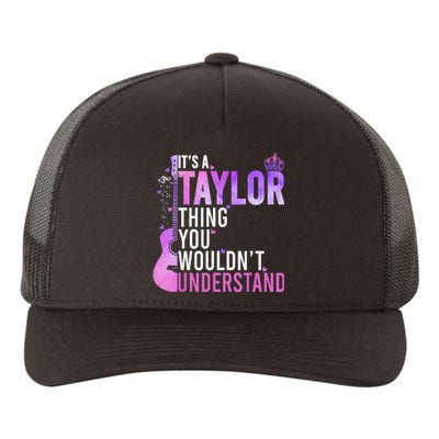 Its A Taylor Thing You Wouldnt Understand Yupoong Adult 5-Panel Trucker Hat