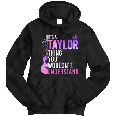 Its A Taylor Thing You Wouldnt Understand Tie Dye Hoodie