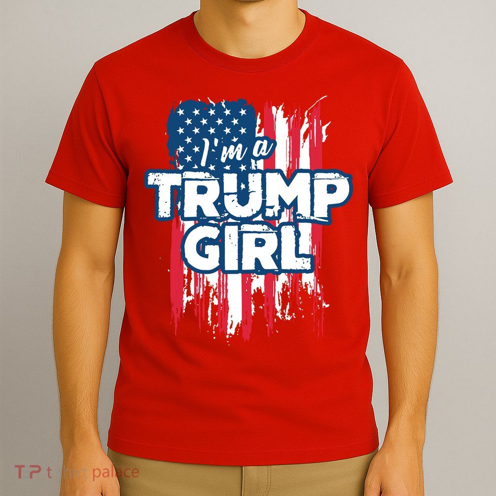 Im A Trump Girl T-Shirt