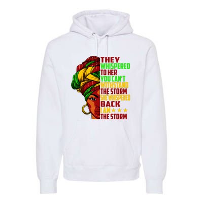 I Am The Storm Juneteenth Black History Month Premium Hoodie