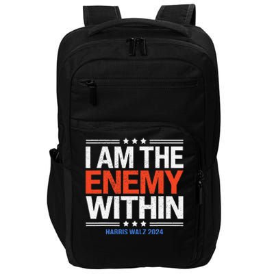 I Am The Enemy Within Harris Walz 2024 Impact Tech Backpack