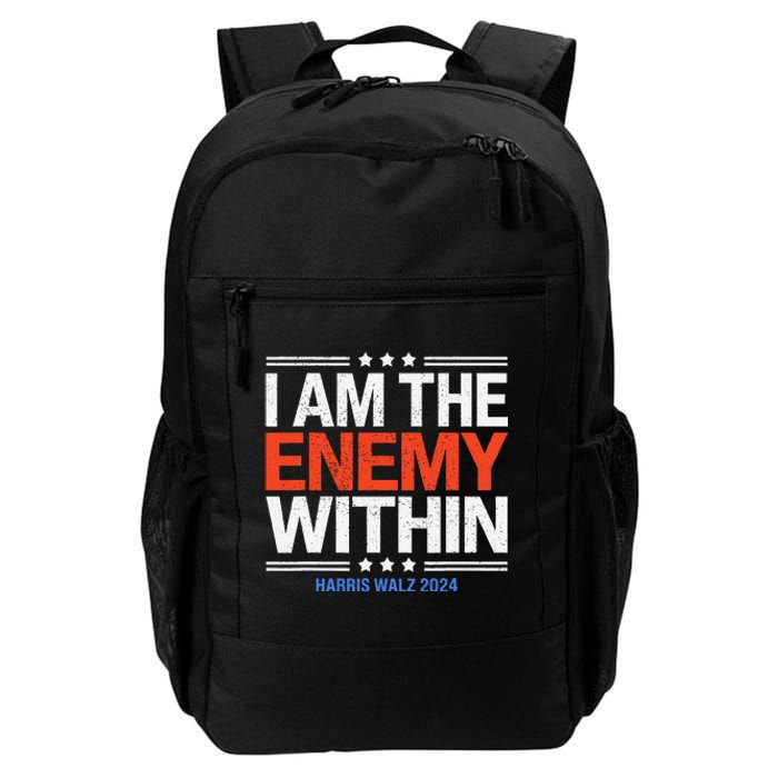 I Am The Enemy Within Harris Walz 2024 Daily Commute Backpack