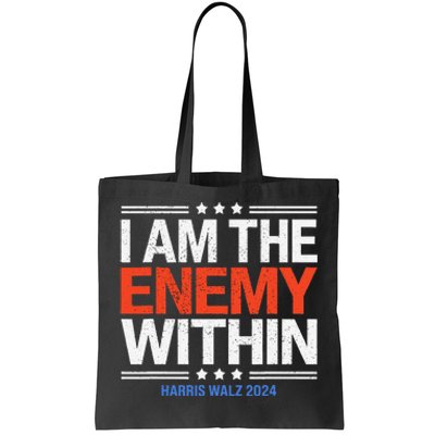 I Am The Enemy Within Harris Walz 2024 Tote Bag