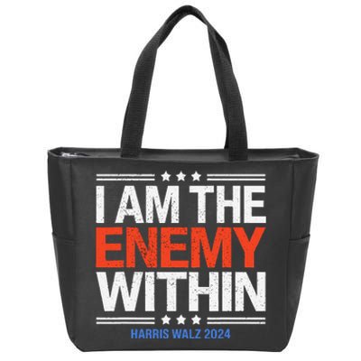 I Am The Enemy Within Harris Walz 2024 Zip Tote Bag