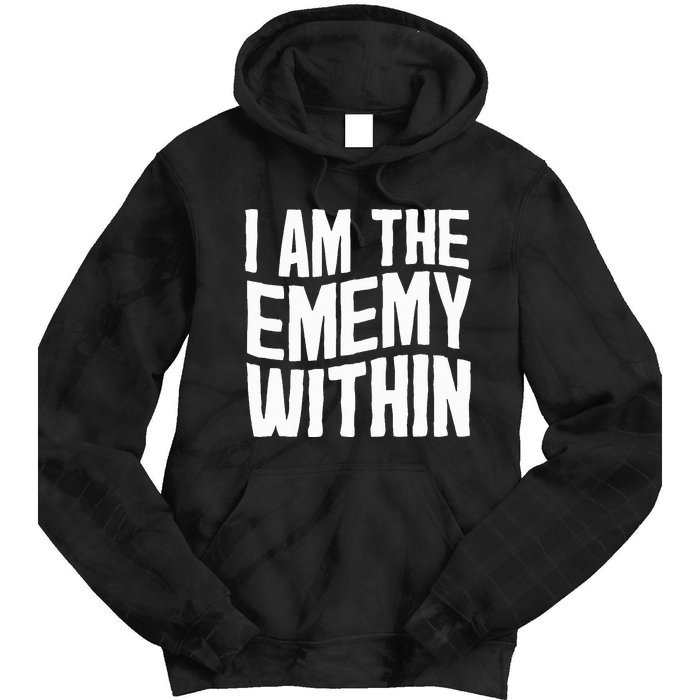 I Am The Enemy Within Pun Vintage The Enemy Within Tie Dye Hoodie