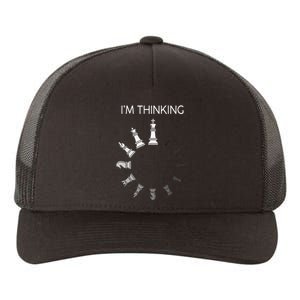 I Am Thinking Chess Pieces Im Thinking Chess Player Lover Yupoong Adult 5-Panel Trucker Hat