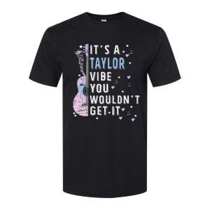 ItS A Taylor Vibe You WouldnT Get It Softstyle CVC T-Shirt