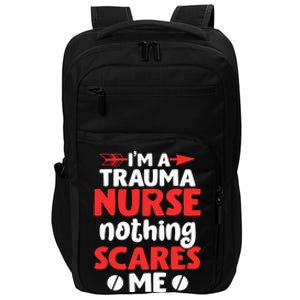 Im A Trauma Nurse Nothing Scares Me Gift Impact Tech Backpack