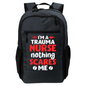 Im A Trauma Nurse Nothing Scares Me Gift Daily Commute Backpack