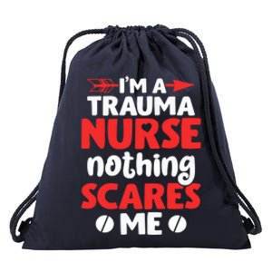 Im A Trauma Nurse Nothing Scares Me Gift Drawstring Bag