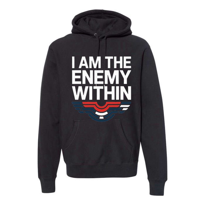 I Am The Enemy Within Premium Hoodie