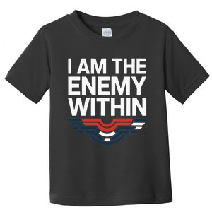 I Am The Enemy Within Toddler T-Shirt