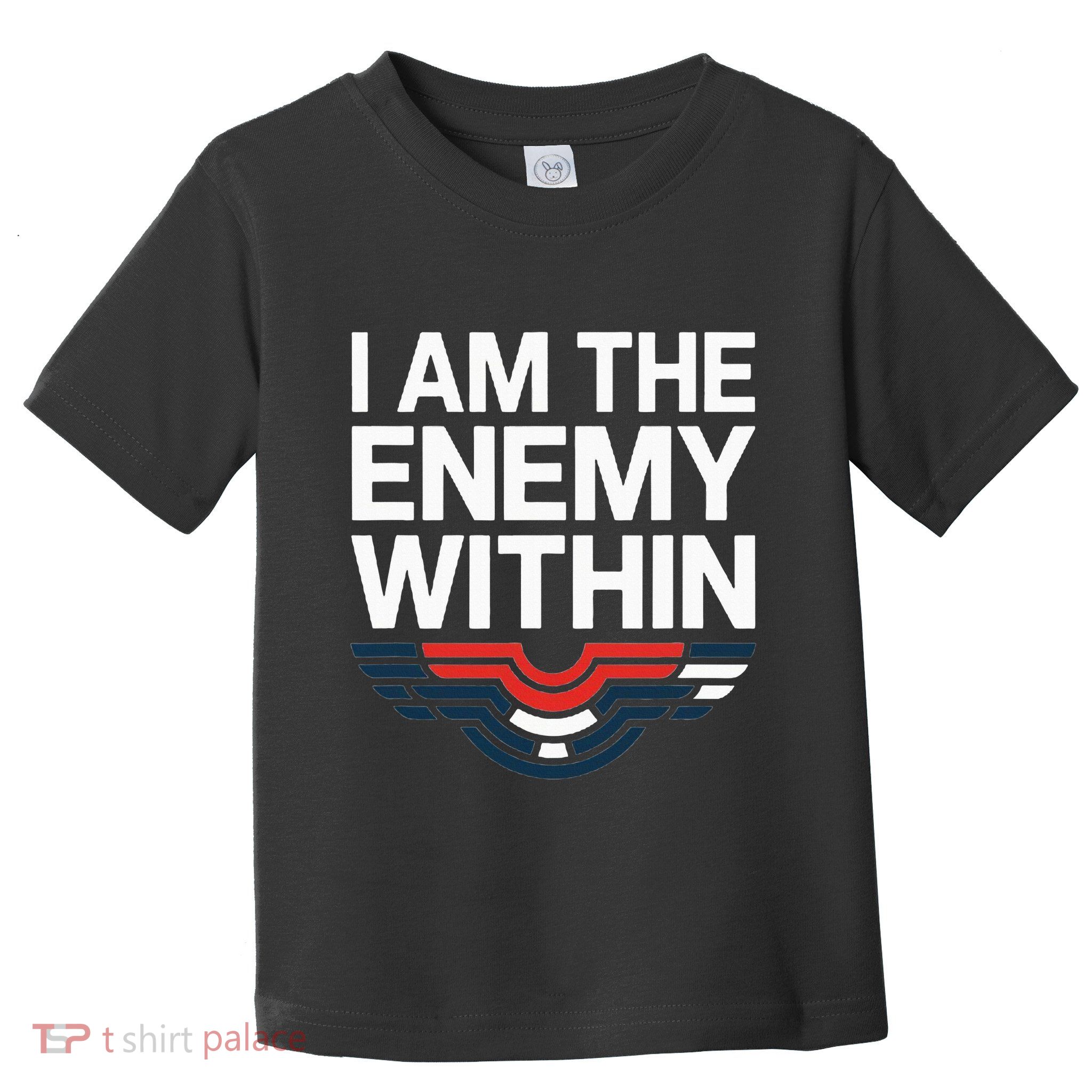 I Am The Enemy Within Toddler T-Shirt