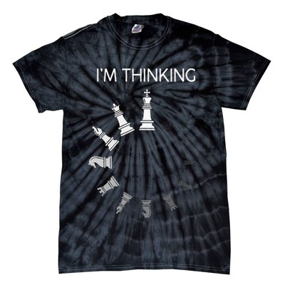 I Am Thinking Chess Pieces Im Thinking Chess Player Lover Tie-Dye T-Shirt