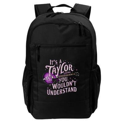 ItS A Taylor Thing You WouldnT Understand Name Taylor Daily Commute Backpack