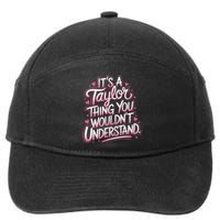 ItS A Taylor Thing You WouldnT Understand 7-Panel Snapback Hat